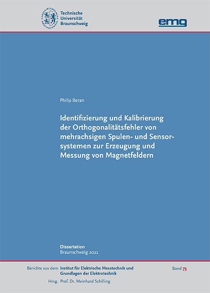 Identifizierung und Kalibrierung der Orthogonalitätsfehler von mehrachsigen Spulen- und Sensorsystemen zur Erzeugung und Messung von Magnetfeldern - Philip Beran