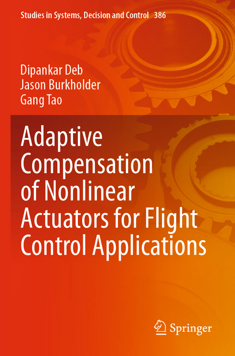 Adaptive Compensation of Nonlinear Actuators for Flight Control Applications - Dipankar Deb, Jason Burkholder, Gang Tao