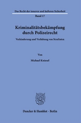 Kriminalitätsbekämpfung durch Polizeirecht. - Michael Kniesel