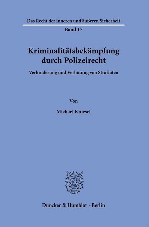 Kriminalitätsbekämpfung durch Polizeirecht. - Michael Kniesel