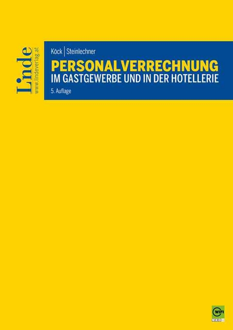 Personalverrechnung im Gastgewerbe und in der Hotellerie - Elfriede Köck, Günter Steinlechner