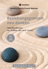 Beziehungsgrenzen neu denken - Frank Wecker, Sandra Puls