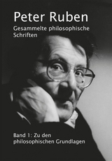 Gesammelte philosophische Schriften, Band 1 - Peter Ruben