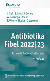 Antibiotika-Fibel 2022/23 - Kreft, Isabel; Atug, Elvin; Döring, Stefanie; Grothe, Winfried; Stoehr, Albrecht; Wenner-Ziegler, Susanne; Wesseler, Claas