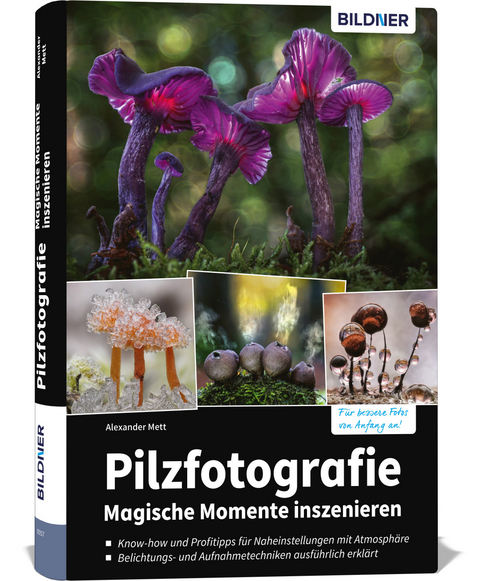 Pilzfotografie - Magische Momente inszenieren - Alexander Mett