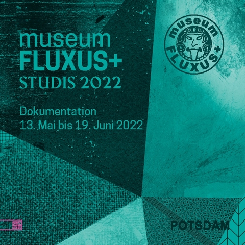 museumFLUXUS+studis 2022 - museum FLUXUS+ Potsdam