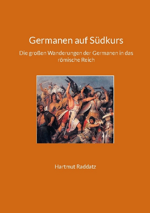 Germanen auf Südkurs - Hartmut Raddatz