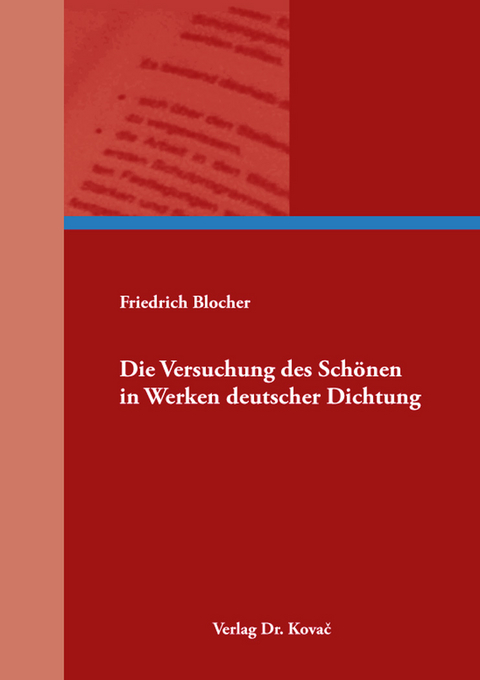 Die Versuchung des Schönen in Werken deutscher Dichtung - Friedrich Blocher