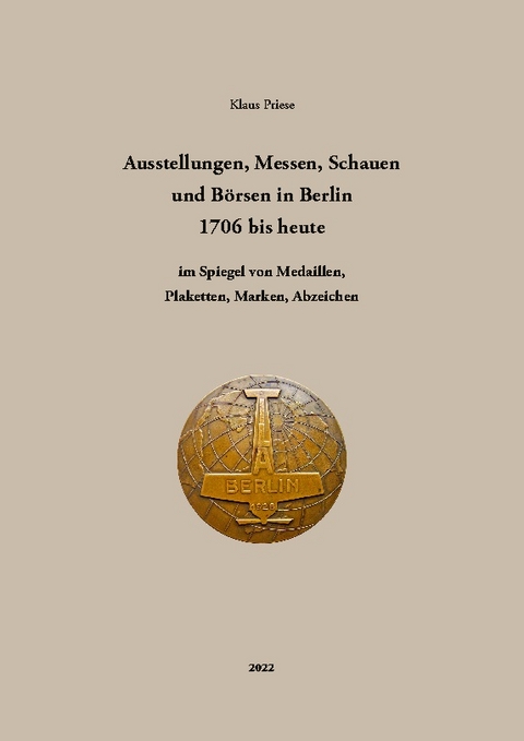 Ausstellungen, Messen, Schauen und Börsen in Berlin 1706 bis heute - Klaus Priese