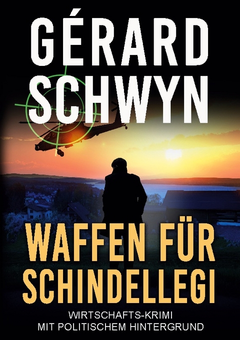 Waffen für Schindellegi - Gérard Schwyn