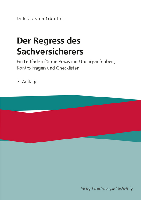 Der Regress des Sachversicherers - Dirk-Carsten Günther