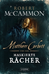 MATTHEW CORBETT und der maskierte Rächer - Robert McCammon