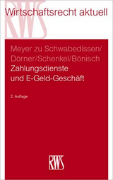 Zahlungsdienste und E-Geld-Geschäft - Gustav Meyer zu Schwabedissen, Barbara Dörner, Bénédict Schenkel, Katrin Bönisch