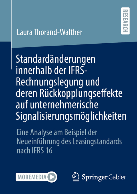 Standardänderungen innerhalb der IFRS-Rechnungslegung und deren Rückkopplungseffekte auf unternehmerische Signalisierungsmöglichkeiten - Laura Thorand-Walther