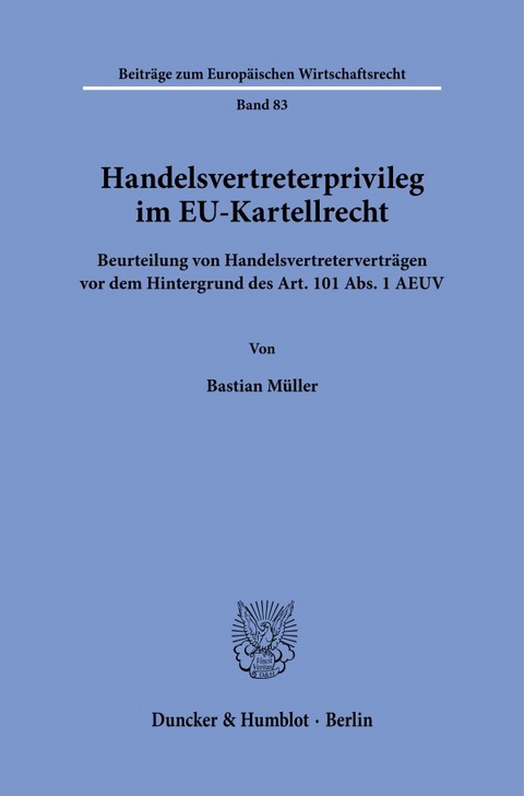 Handelsvertreterprivileg im EU-Kartellrecht. - Bastian Müller