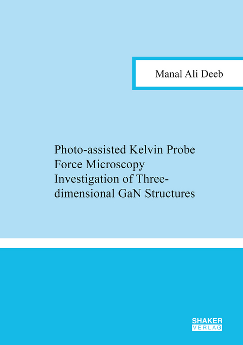 Photo-assisted Kelvin Probe Force Microscopy Investigation of Three-dimensional GaN Structures - Manal Ali Deeb