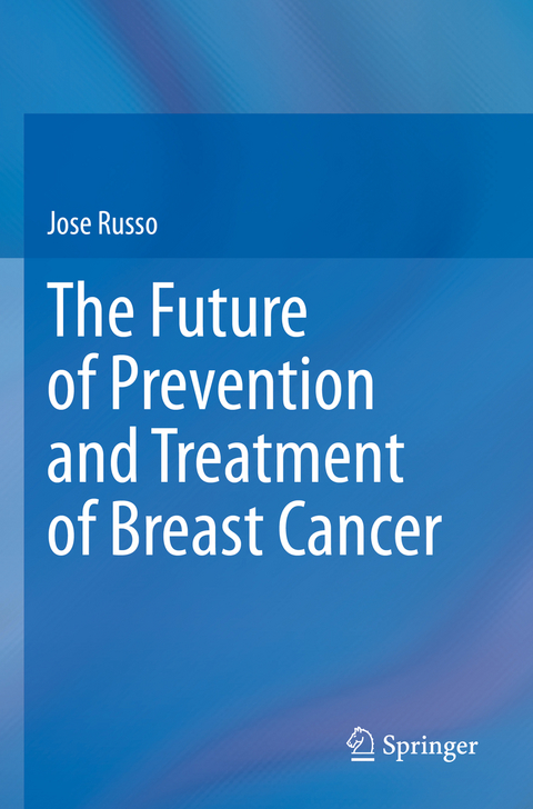 The Future of Prevention and Treatment of Breast Cancer - Jose Russo