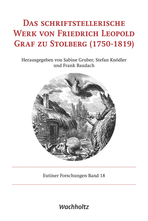 Das schriftstellerische Werk von Friedrich Leopold Graf zu Stolberg (1750-1819) - 