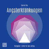 Ratgeber Angsterkrankungen - Daniel Illy