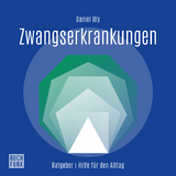 Ratgeber Zwangserkrankungen - Daniel Illy