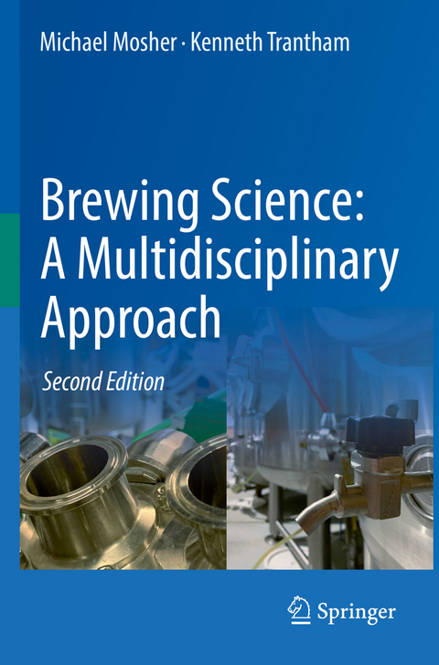 Brewing Science: A Multidisciplinary Approach - Michael Mosher, Kenneth Trantham