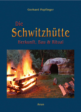 Die Schwitzhütte - Gerhard Popfinger