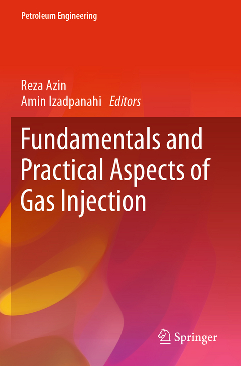 Fundamentals and Practical Aspects of Gas Injection - 