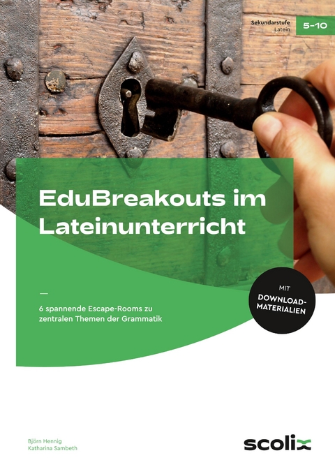 EduBreakouts im Lateinunterricht - Katharina Sambeth, Björn Hennig