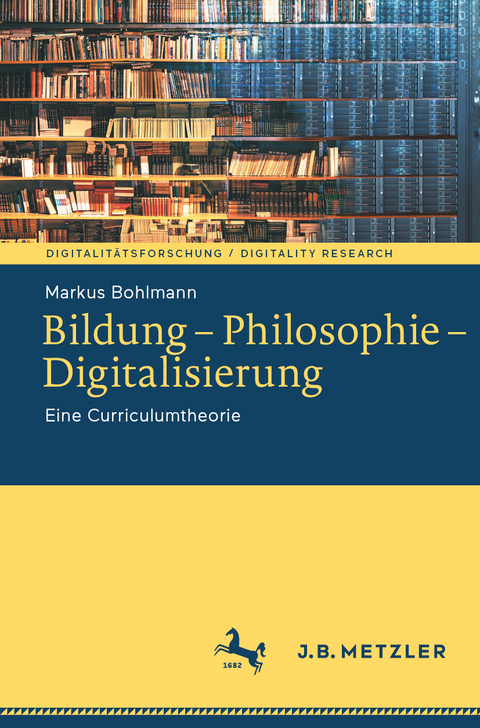 Bildung – Philosophie – Digitalisierung - Markus Bohlmann