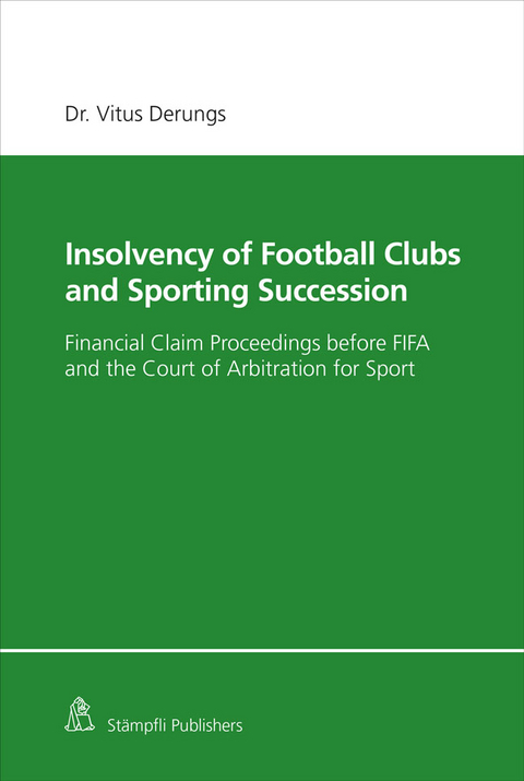 Insolvency of Football Clubs and Sporting Succession - Vitus Derungs