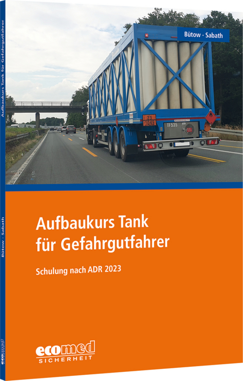 Aufbaukurs Tank für Gefahrgutfahrer - Torsten Bütow, Uta Sabath