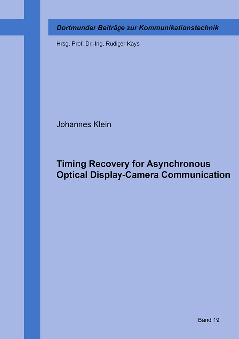 Timing Recovery for Asynchronous Optical Display-Camera Communication - Johannes Klein