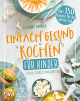 Einfach gesund kochen für Kinder - Susanne Dorner