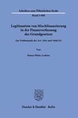 Legitimation von Mischfinanzierung in der Finanzverfassung des Grundgesetzes. - Simon Piloty-Leskien