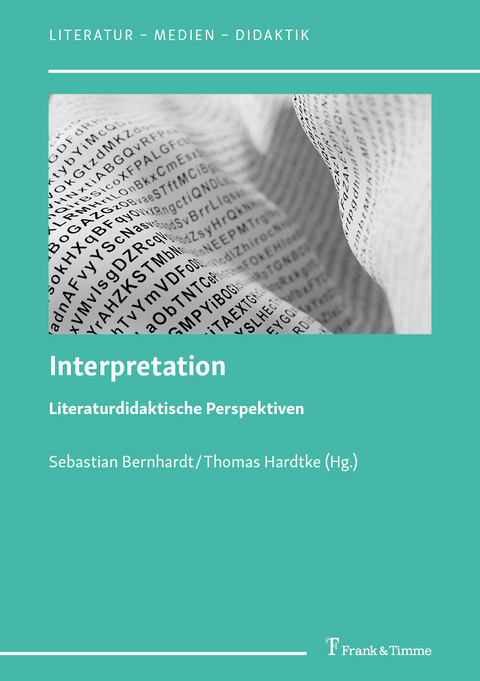 Interpretation – Literaturdidaktische Perspektiven - 