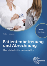 Medizinische Fachangestellte Patientenbetreuung und Abrechnung - Nebel, Susanne; Vogedes, Bettina