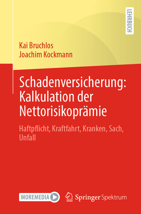 Schadenversicherung: Kalkulation der Nettorisikoprämie - Kai Bruchlos, Joachim Kockmann