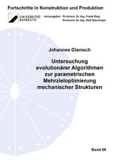 Untersuchung evolutionärer Algorithmen zur parametrischen Mehrzieloptimierung mechanischer Strukturen - Johannes Glamsch