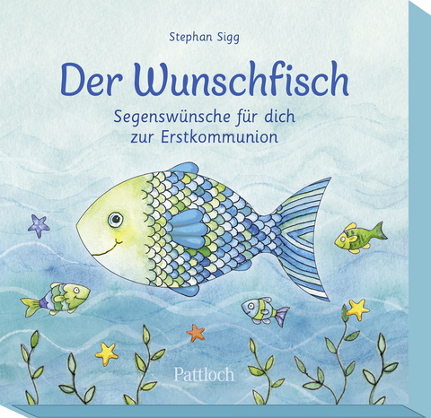 Der Wunschfisch. Segenswünsche für dich zur Erstkommunion - Stephan Sigg