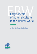 Encyclopedia of Material Culture in the Biblical World - 