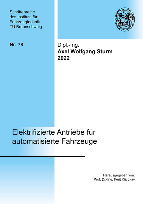 Elektrifizierte Antriebe für automatisierte Fahrzeuge - Axel Wolfgang Sturm