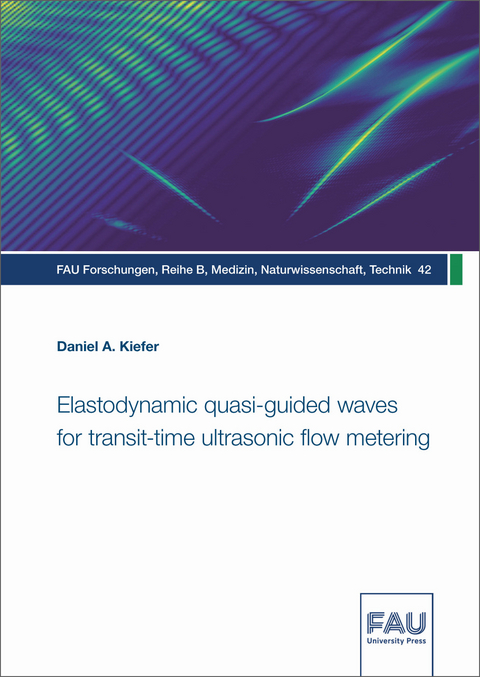 Elastodynamic quasi-guided waves for transit-time ultrasonic flow metering - Daniel A. Kiefer