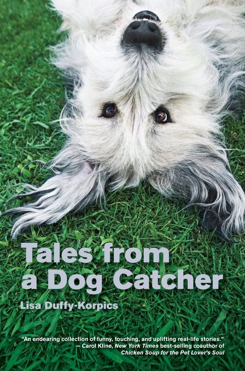 Tales from a Dog Catcher -  Lisa Duffy-Korpics