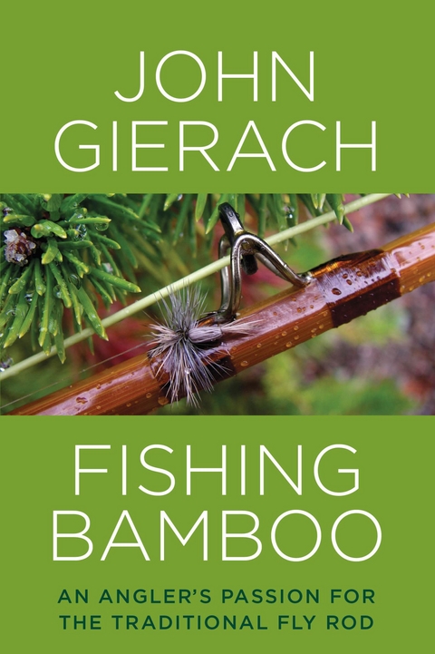 Fishing Bamboo -  John Gierach