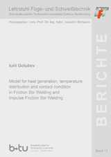 Model for heat generation, temperature distribution and contact condition in Friction Stir Welding and Impulse Friction Stir Welding - Iurii Golubev