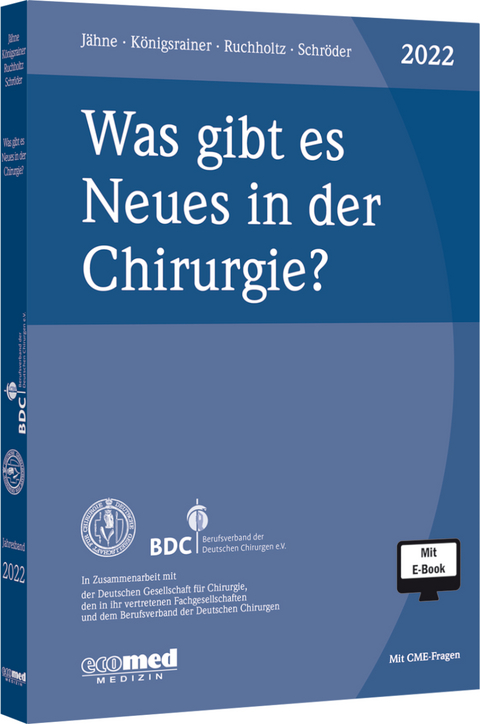 Was gibt es Neues in der Chirurgie? Jahresband 2022 - Joachim Jähne, Alfred Königsrainer, Steffen Ruchholtz, Wolfgang Schröder