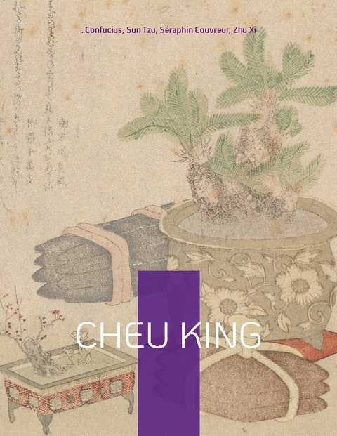 Cheu King -  Confucius, Sun Tzu, Séraphin Couvreur