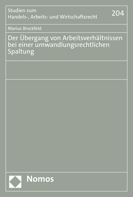 Der Übergang von Arbeitsverhältnissen bei einer umwandlungsrechtlichen Spaltung - Marius Brockfeld