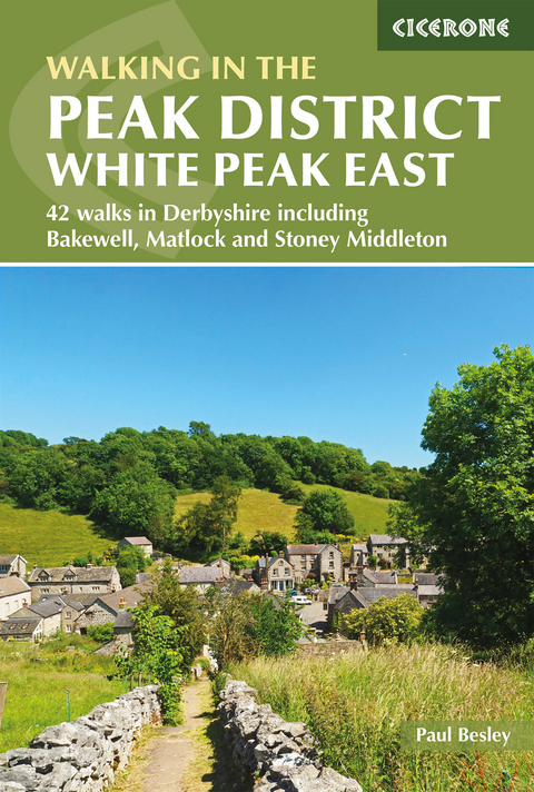 Walking in the Peak District - White Peak East - Paul Besley