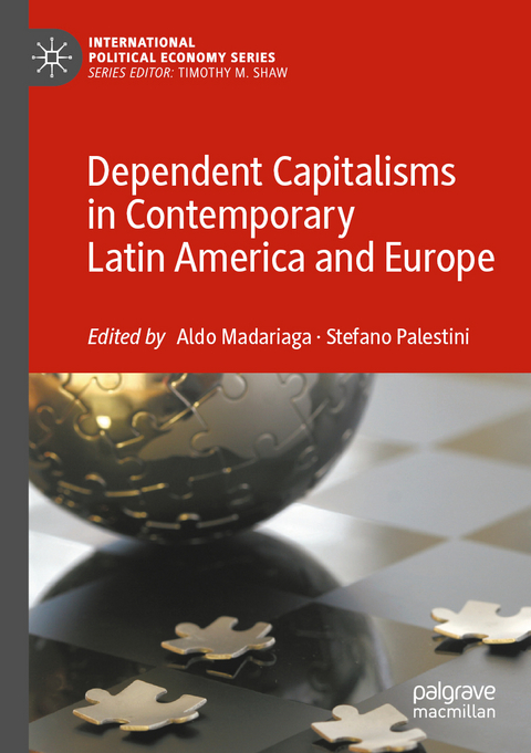 Dependent Capitalisms in Contemporary Latin America and Europe - 